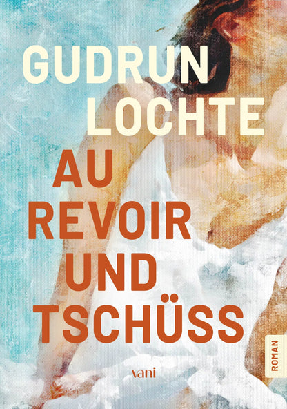 Au revoir und tschüss