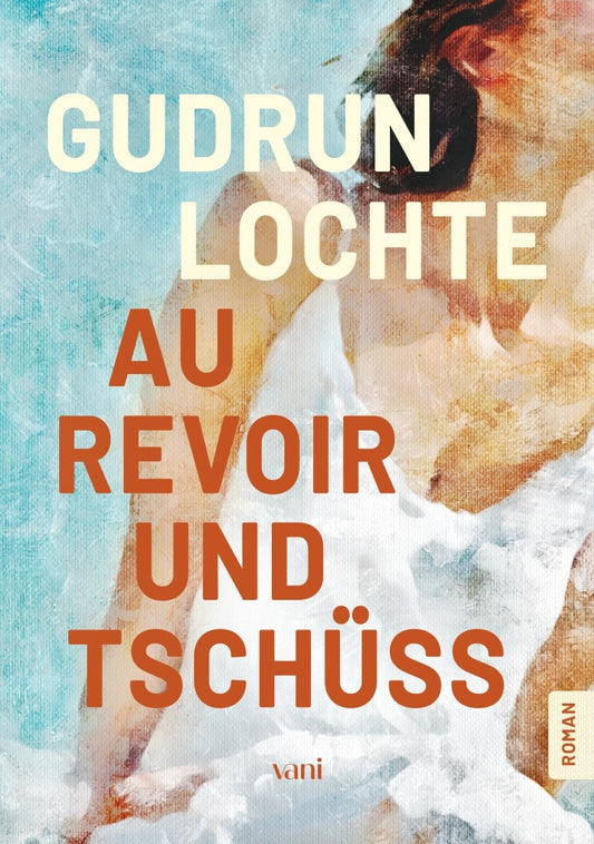 Au revoir und tschüss - VANI Verlag
