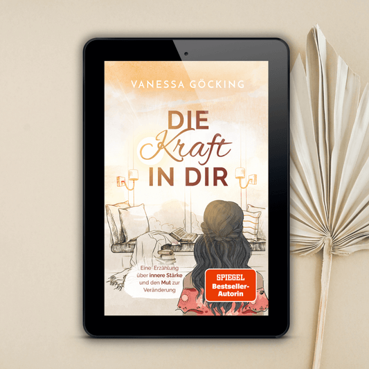 E-Book »Die Kraft in dir« – Eine Erzählung über innere Stärke und den Mut zur Veränderung